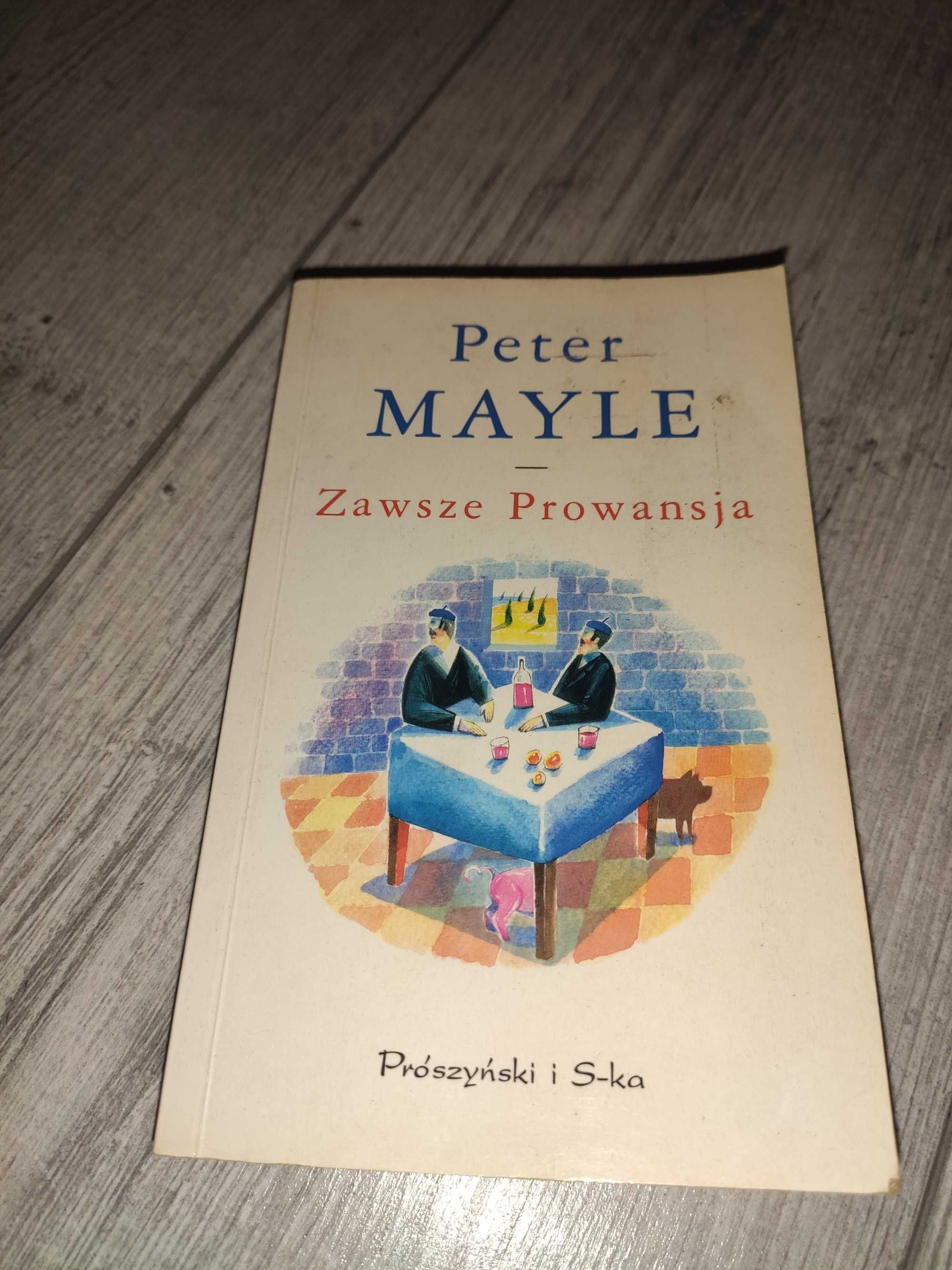 Peter Mayle - Zawsze Prowansja