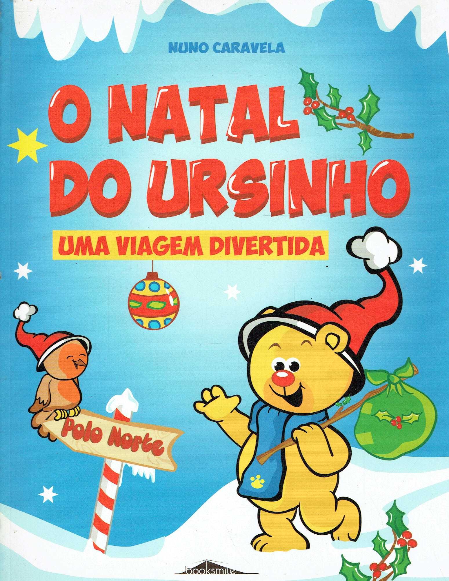 4634

O Natal do Ursinho
Uma Viagem Divertida
de Nuno Caravela
