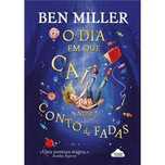 O Dia em que Caí Num Conto de Fadas, Ben Miller, Jaglenka Terrazzini
