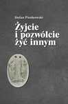 Żyjcie I Pozwólcie Żyć Innym, Pieńkowski Stefan