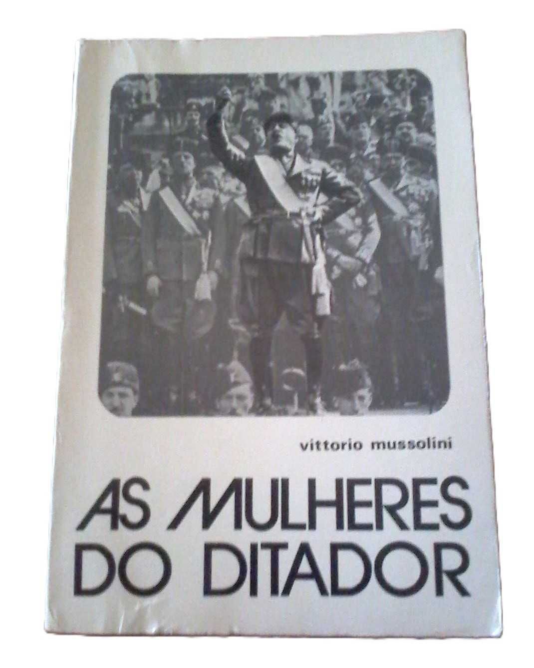 As Mulheres do Ditador, de Vittorio Mussolini