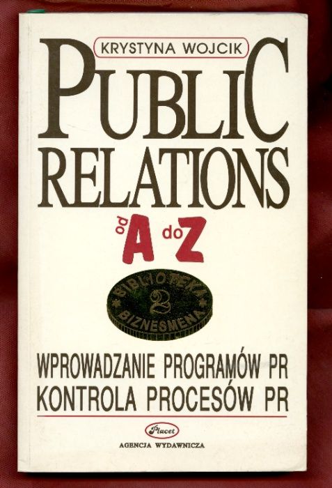 Public relations od A do Z. Tom 2 Krystyna Wójcik