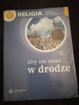 Podręcznik do religii Aby nie ustać w drodze klasa 8