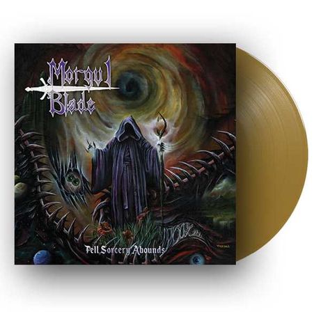 Morgul Blade - Fell Sorcery Abounds LP GOLD