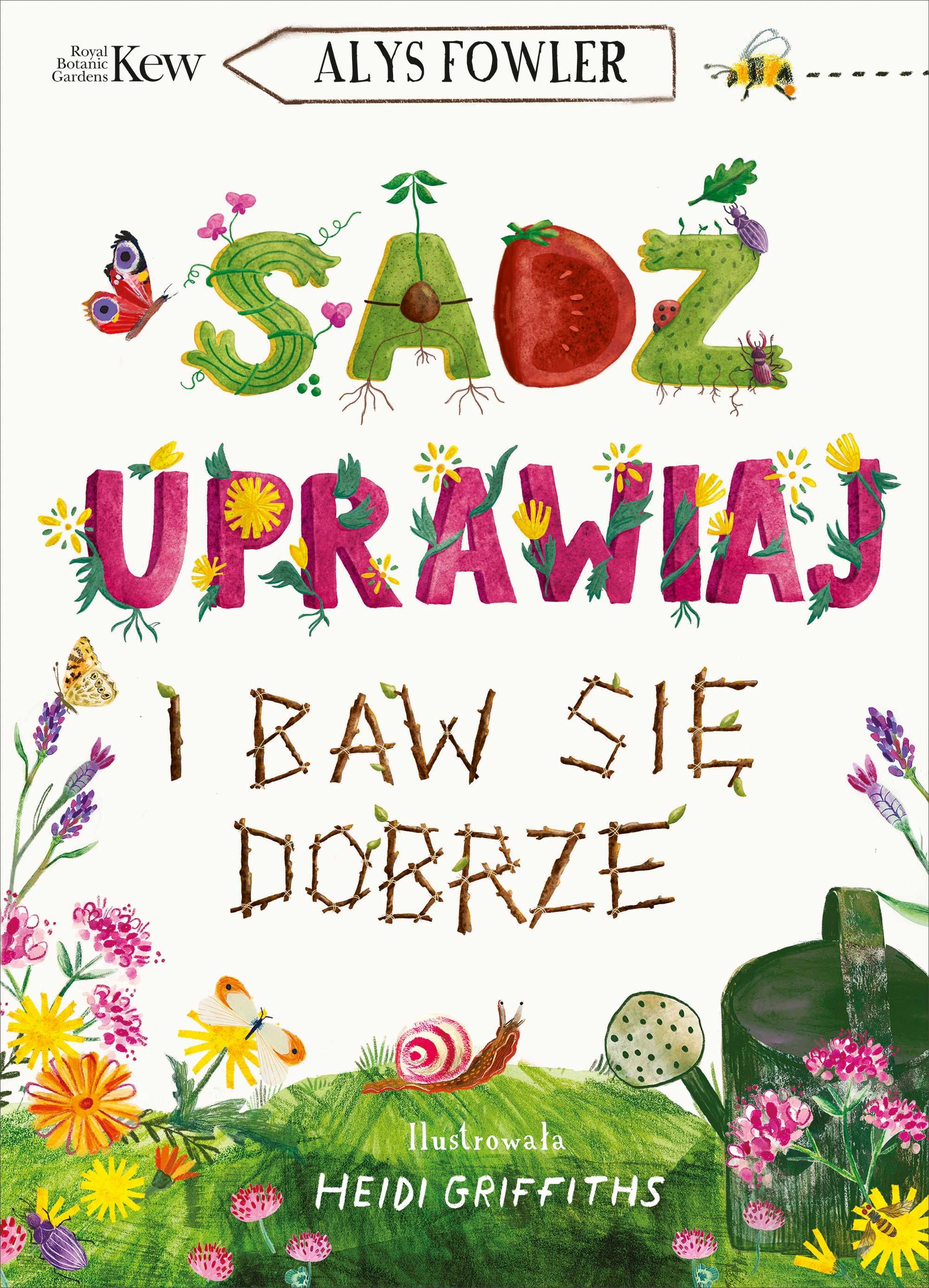 # Sadź, uprawiaj i baw się dobrze
Autor: Fowler Alys Aleksandra Weksej