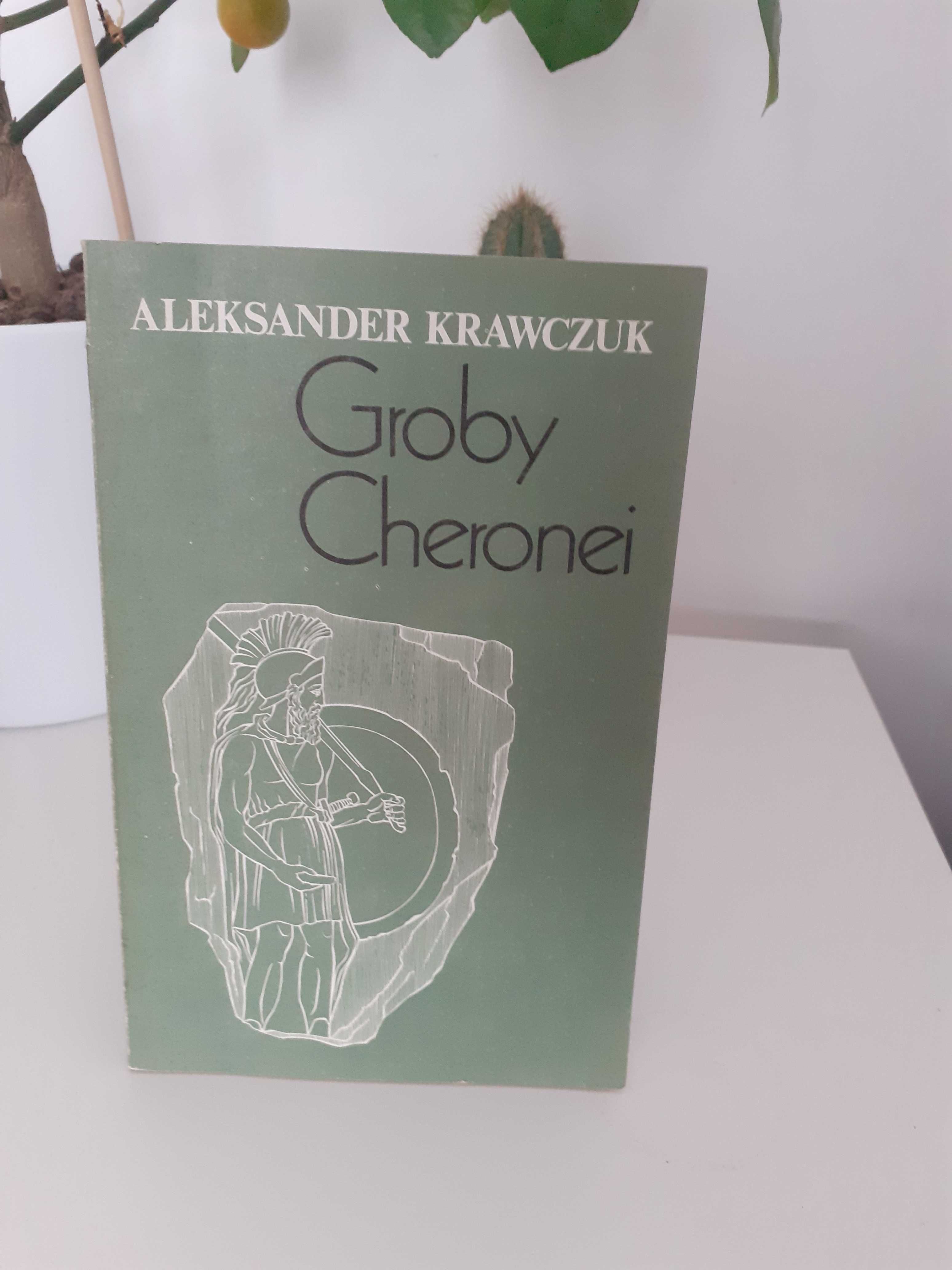 Aleksander Krawczuk "Groby Cheronei"