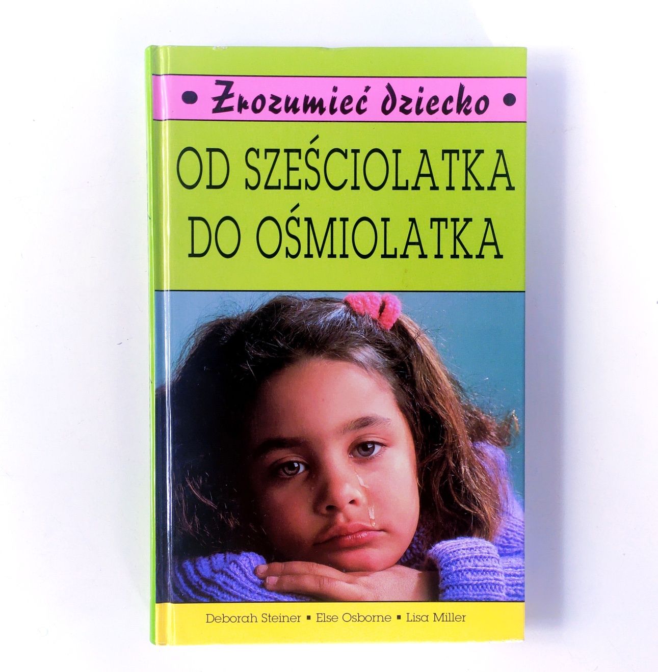 D. Steiner, E. Osborne, L. Miller "Od sześciolatka do ośmiolatka"