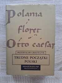 Trudne początki Polski P. Urbańczyk