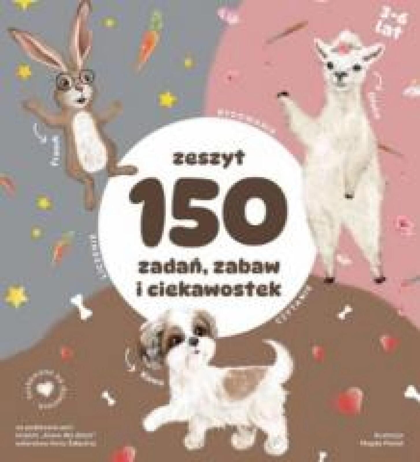 Zeszyt 150 zadań zabaw i ciekawostek