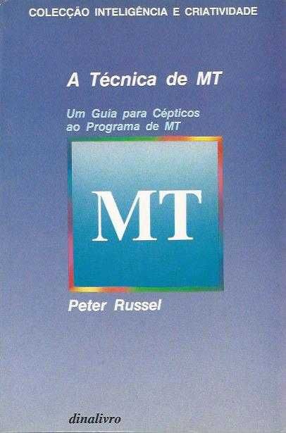 A técnica de MT – Um guia para cépticos -Peter Russel