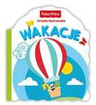 Fisher Price. Wakacje. Olesiejuk Sp. z o.o.