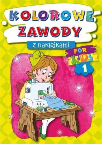 Kolorowe zawody z naklejkami. For kids 1 - praca zbiorowa