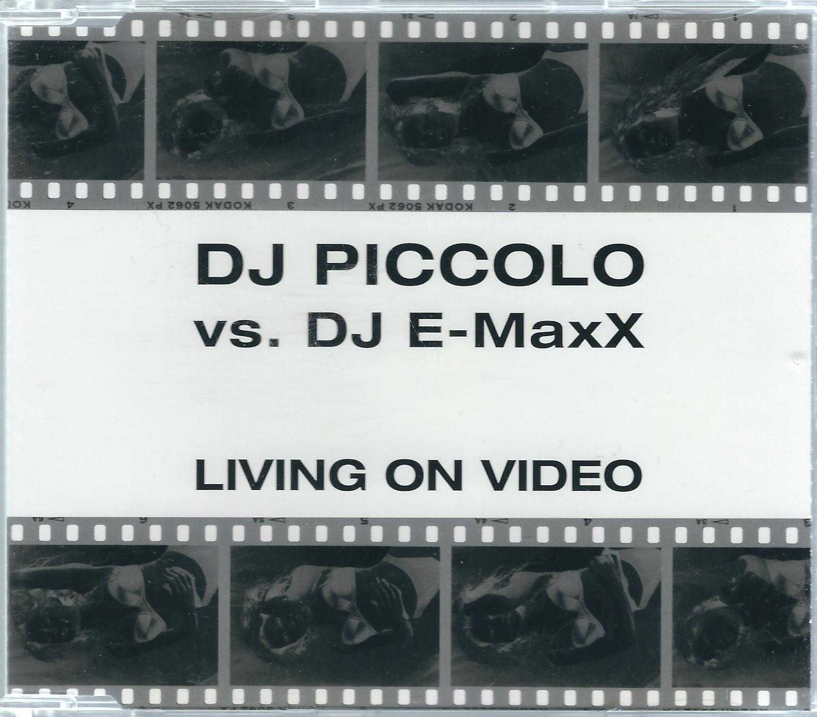 Maxi CD DJ Piccolo Vs. DJ E-Maxx - Living On Video (2001) (Balloon Rec
