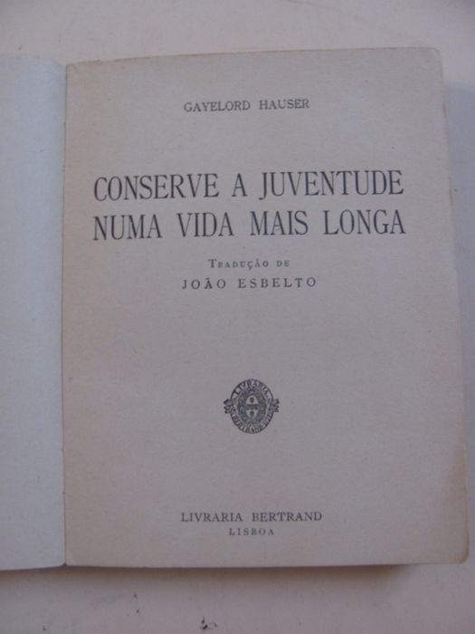 Conserve a Juventude numa vida mais longa de Gayelord Hauser