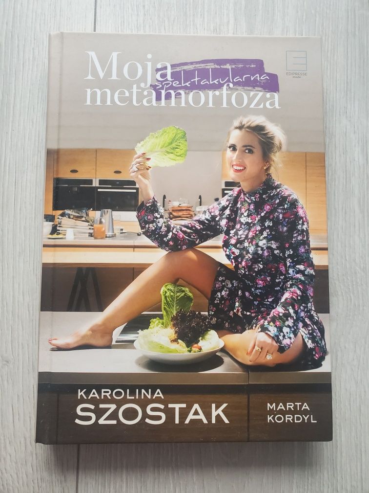 Książka " Moja spektakularna metamorfoza" Karolina Szostak