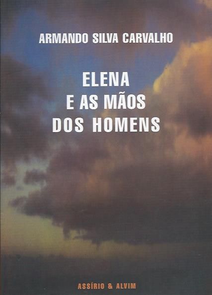 Elena e as mãos dos homens_Armando Silva Carvalho_Assírio & Alvim