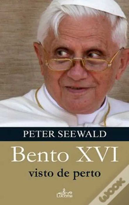 Bento XVI Visto de Perto de Peter Seewald