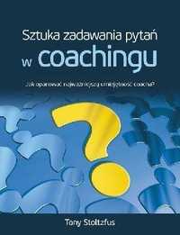 Sztuka Zadawania Pytań W Coachingu, Tony Stoltzfus