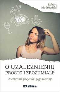 O Uzależnieniu Prosto I Zrozumiale