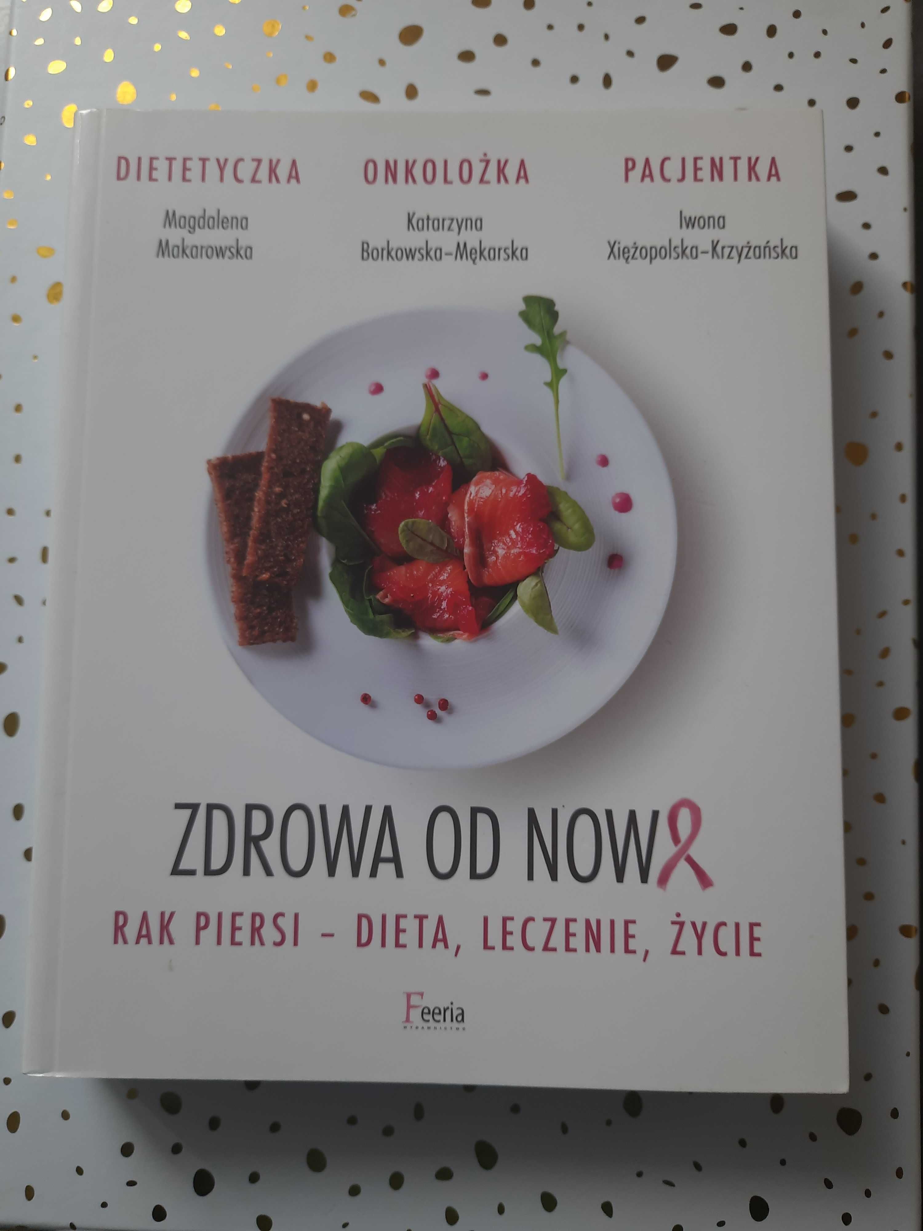 Zdrowa od nowa Rak piersi dieta leczenie życie Makarowska Borkowska