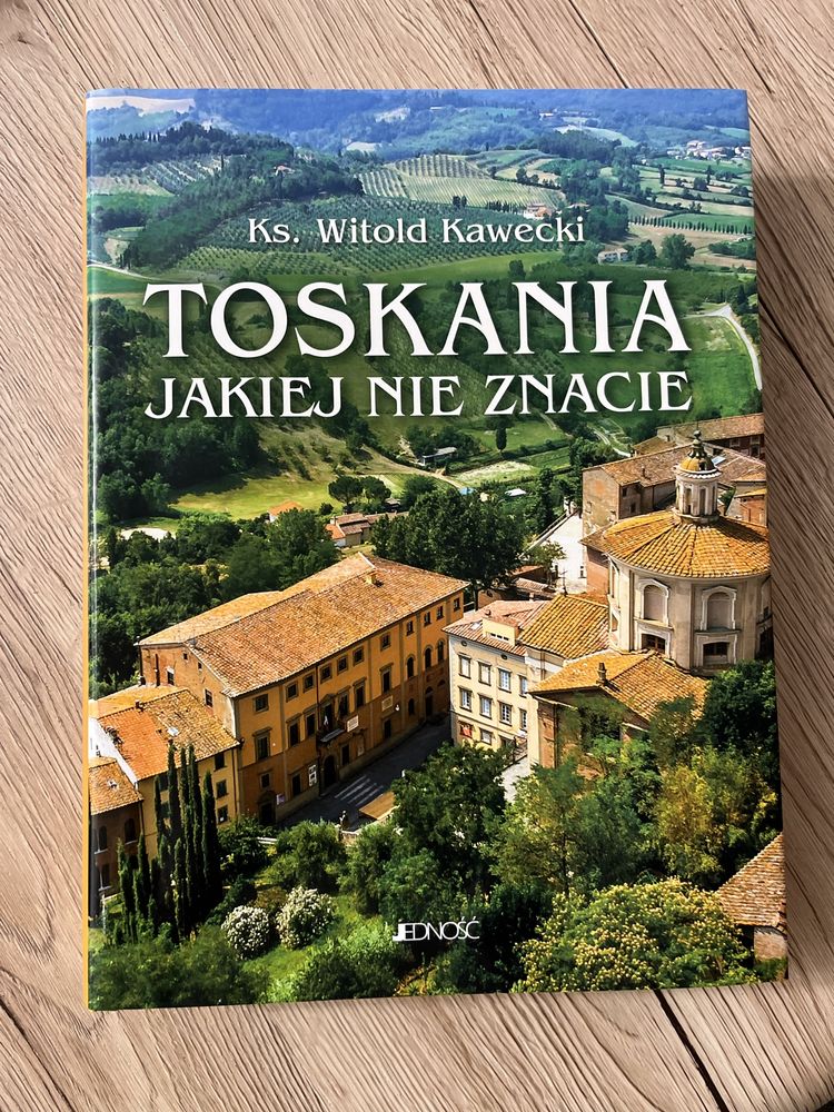 Toskania jakiej nie znacie Kawecki Witold