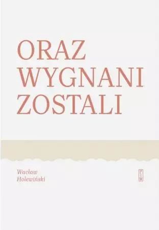 Oraz Wygnani Zostali Wacław Holewiński Nowa