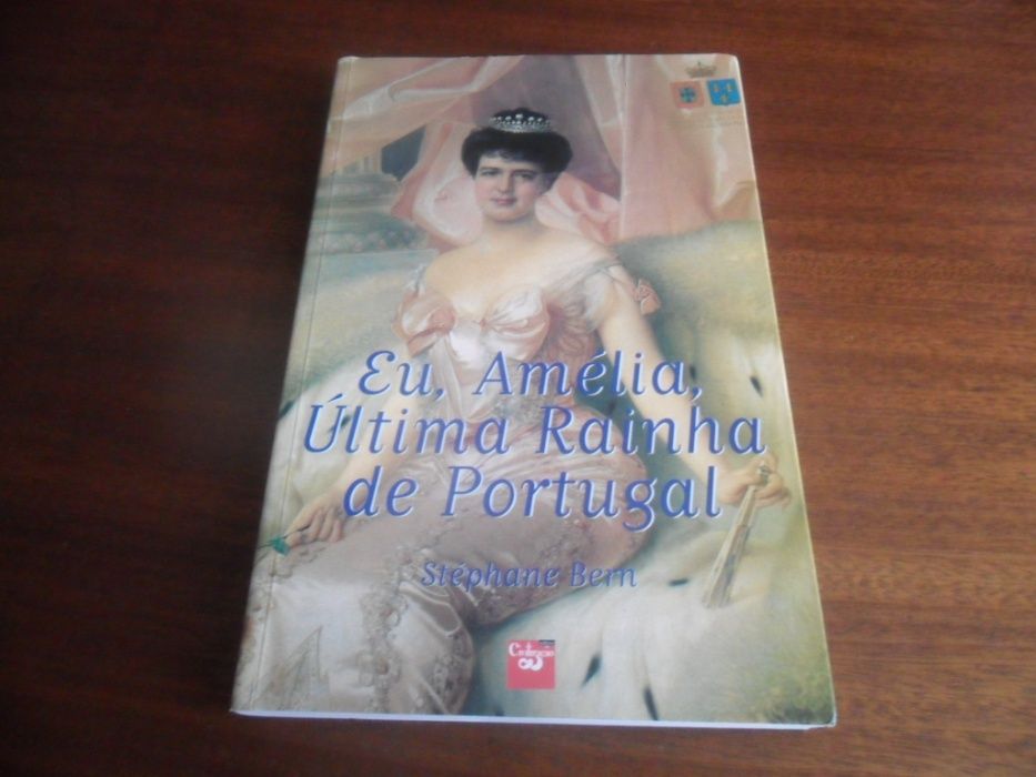 "Eu, Amélia, A Última Rainha de Portugal" de Stéphane Bern -1ª Ed 1999