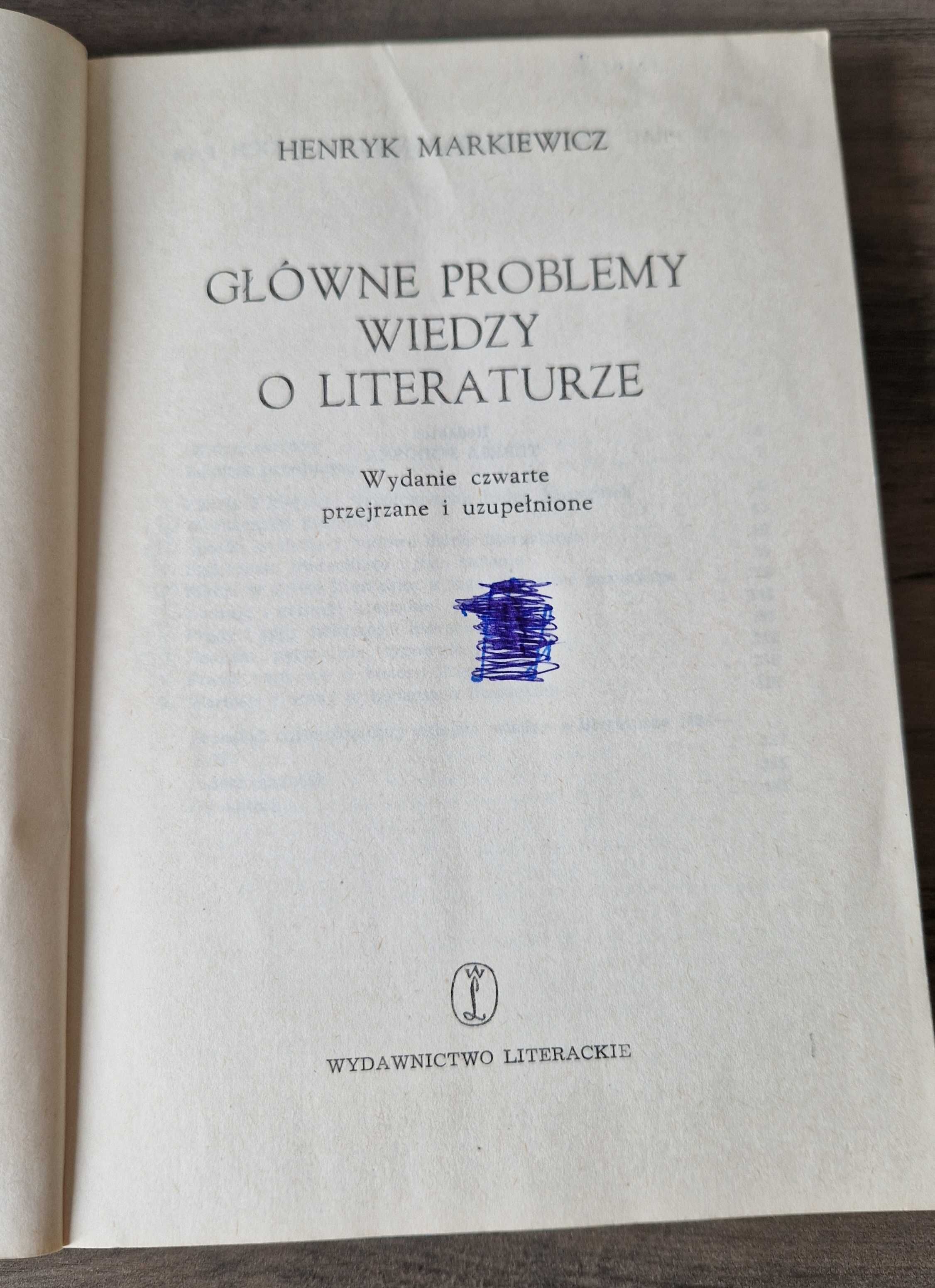 Główne problemy wiedzy o literaturze Henryk Markiewicz