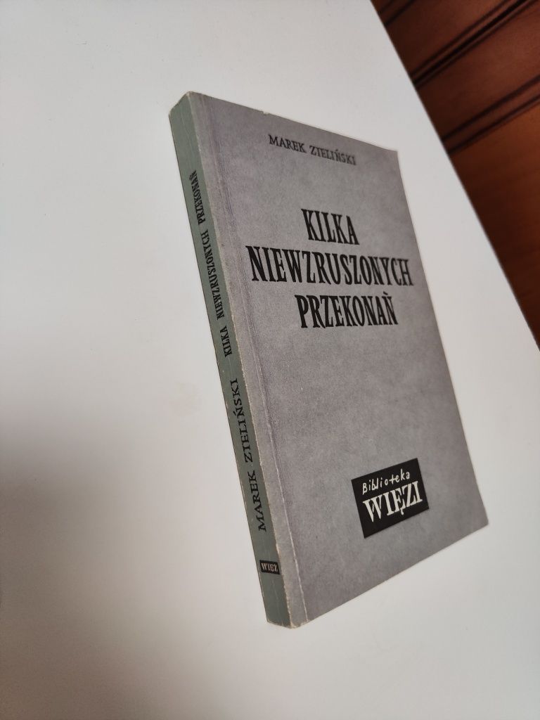 Kilka niewzruszonych przekonań - Marek Zieliński "