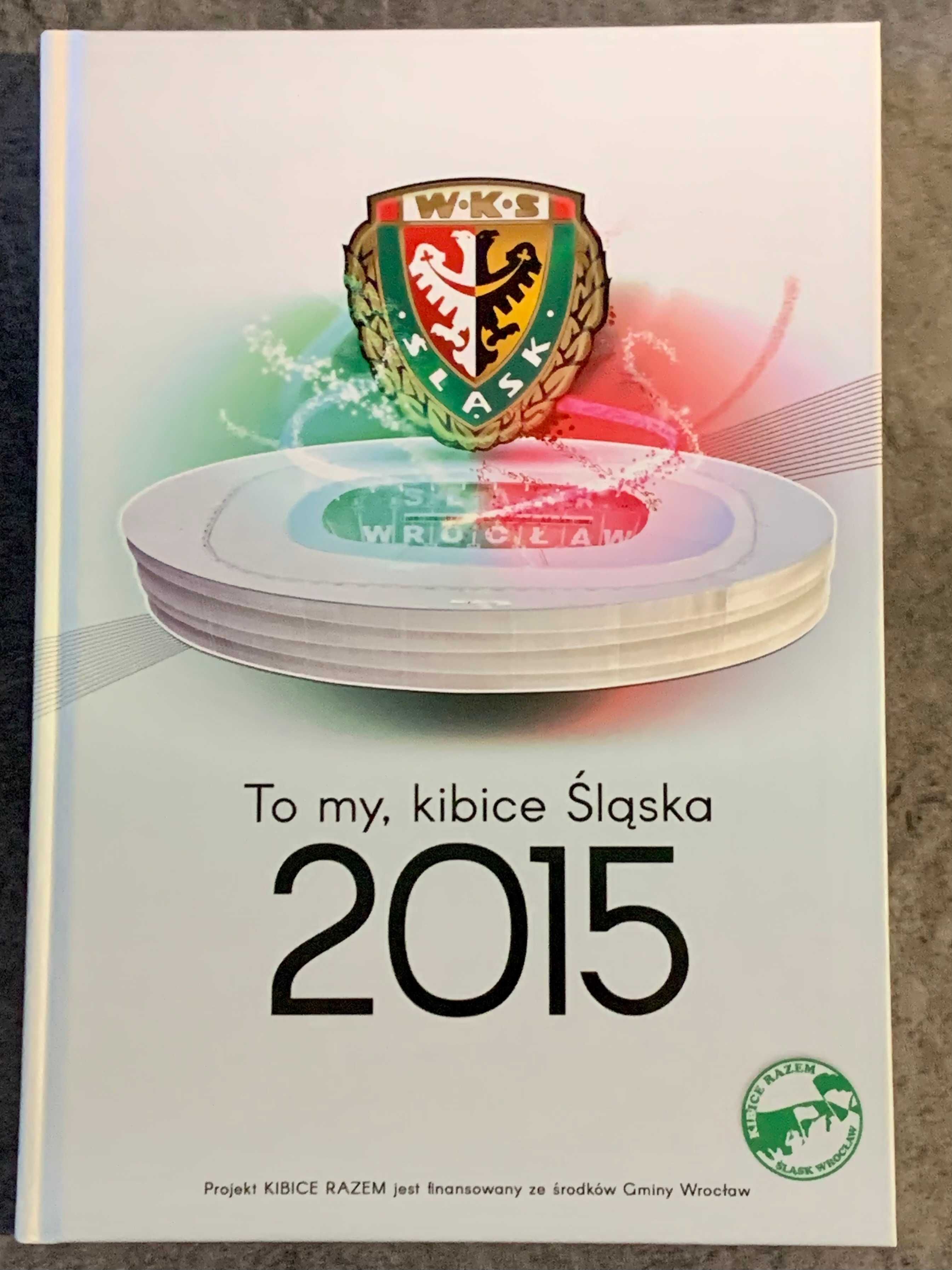 To my, kibice Śląska 2015 - album Śląsk Wrocław