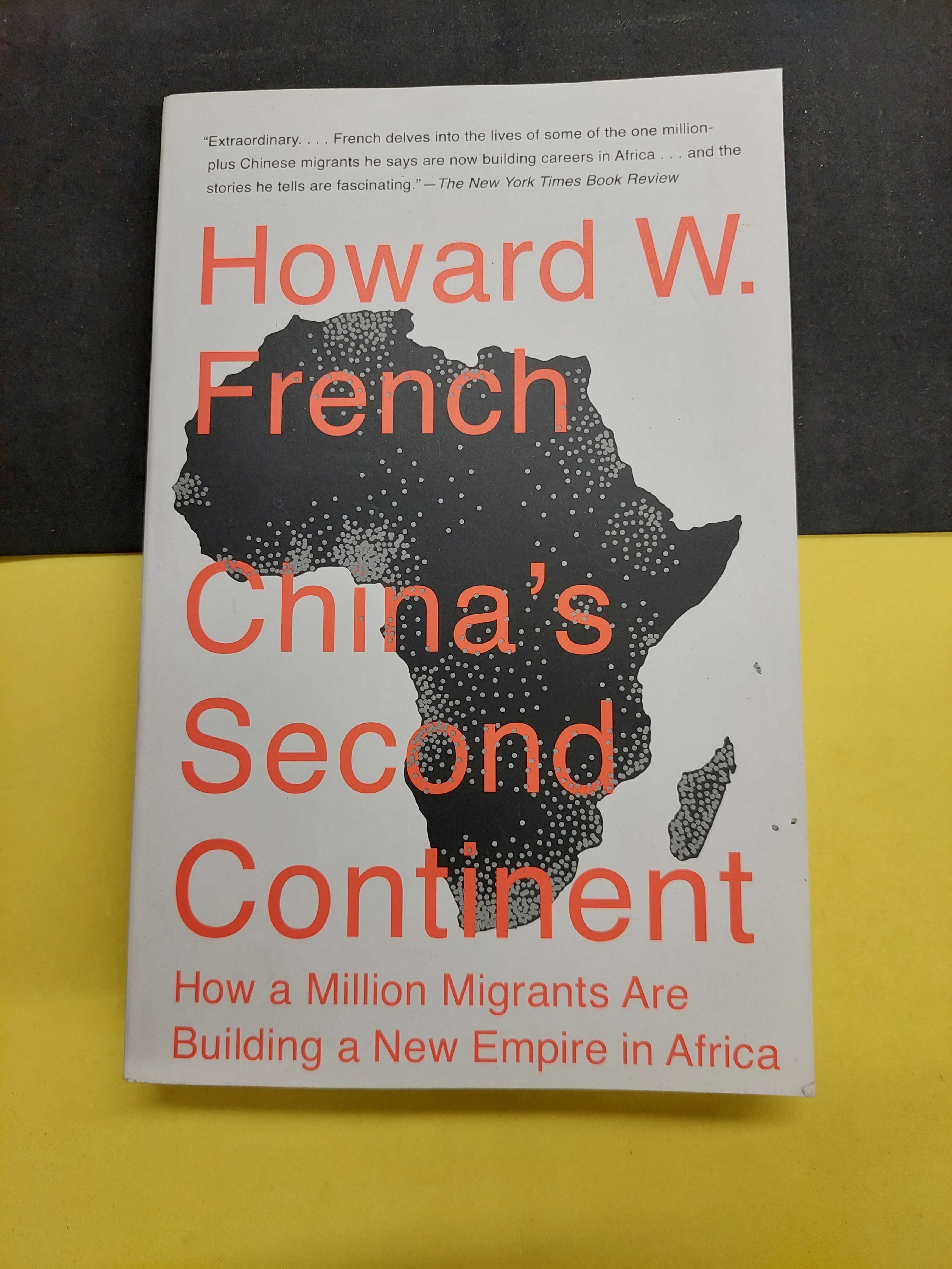 Howard W. French - China's second continent