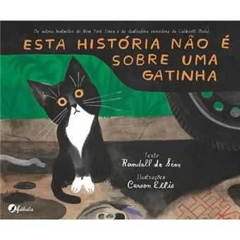 Esta História Não é Sobre Uma Gatinha, Randall de Sève, Carson Ellis