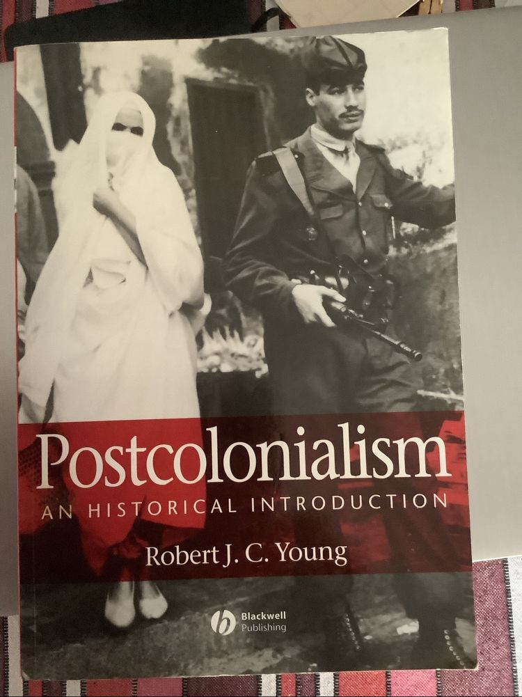 Postcolonialism - An Historical Introduction, Robert J. C. Young