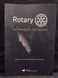 Rotary - uma Filosofia de Vida com Amor- José Luis Carvalhido da Ponte