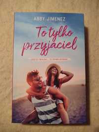 Książka " To tylko przyjaciel " Abby Jimenez