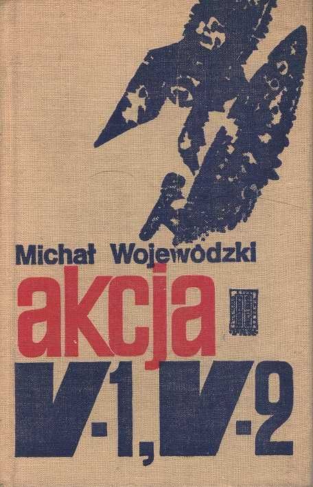 MIchał Wojewódzki, Akcja V1,V2