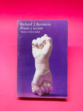 Praxis y Acción - Richard J. Bernstein