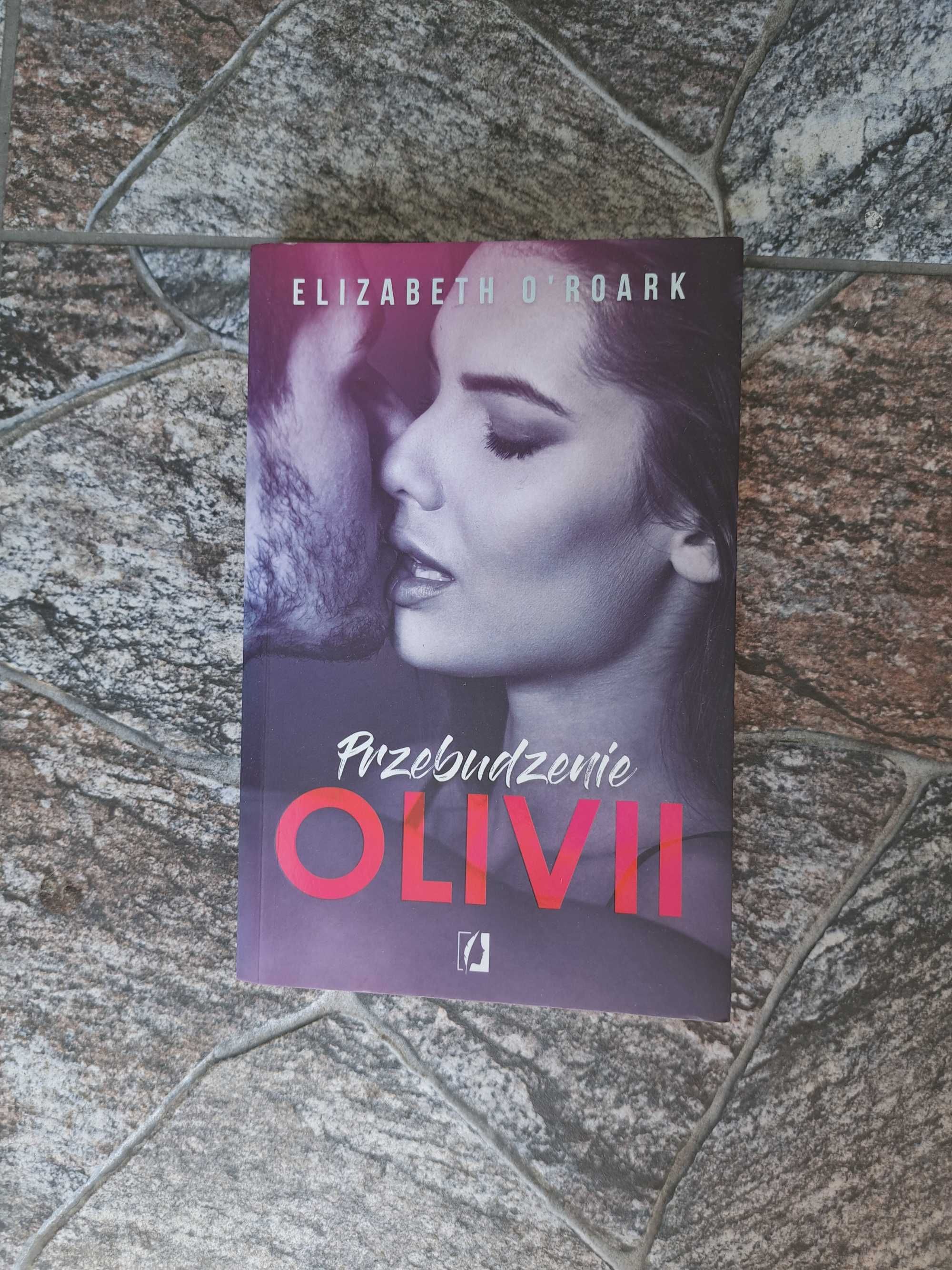 Książka ,, Przebudzenie Olivii" Elizabeth O'Roark
