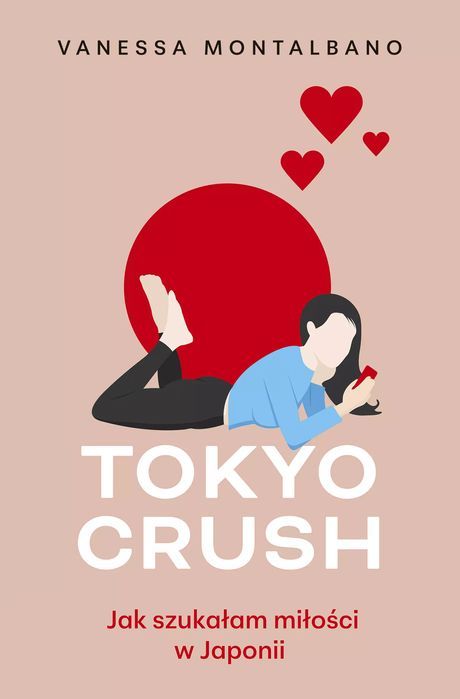 Tokyo Crush. Jak szukałam miłości w Japonii. Znak. Nowy Produkt