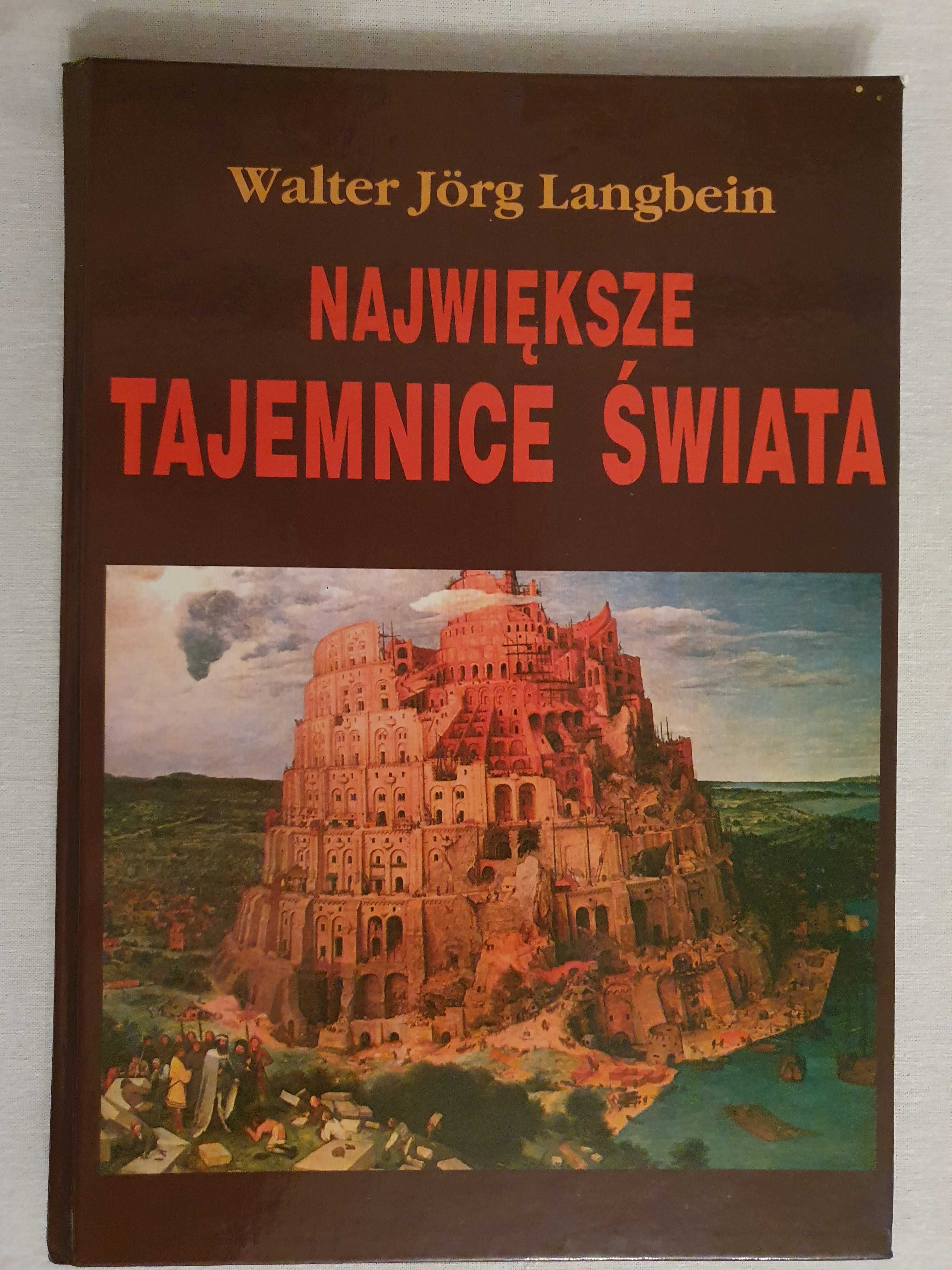 Największe Tajemnice Świata - Walter Jörg Langbein