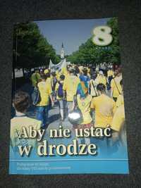 Podręcznik do religii klasa 8 "Aby nie ustać w drodze"