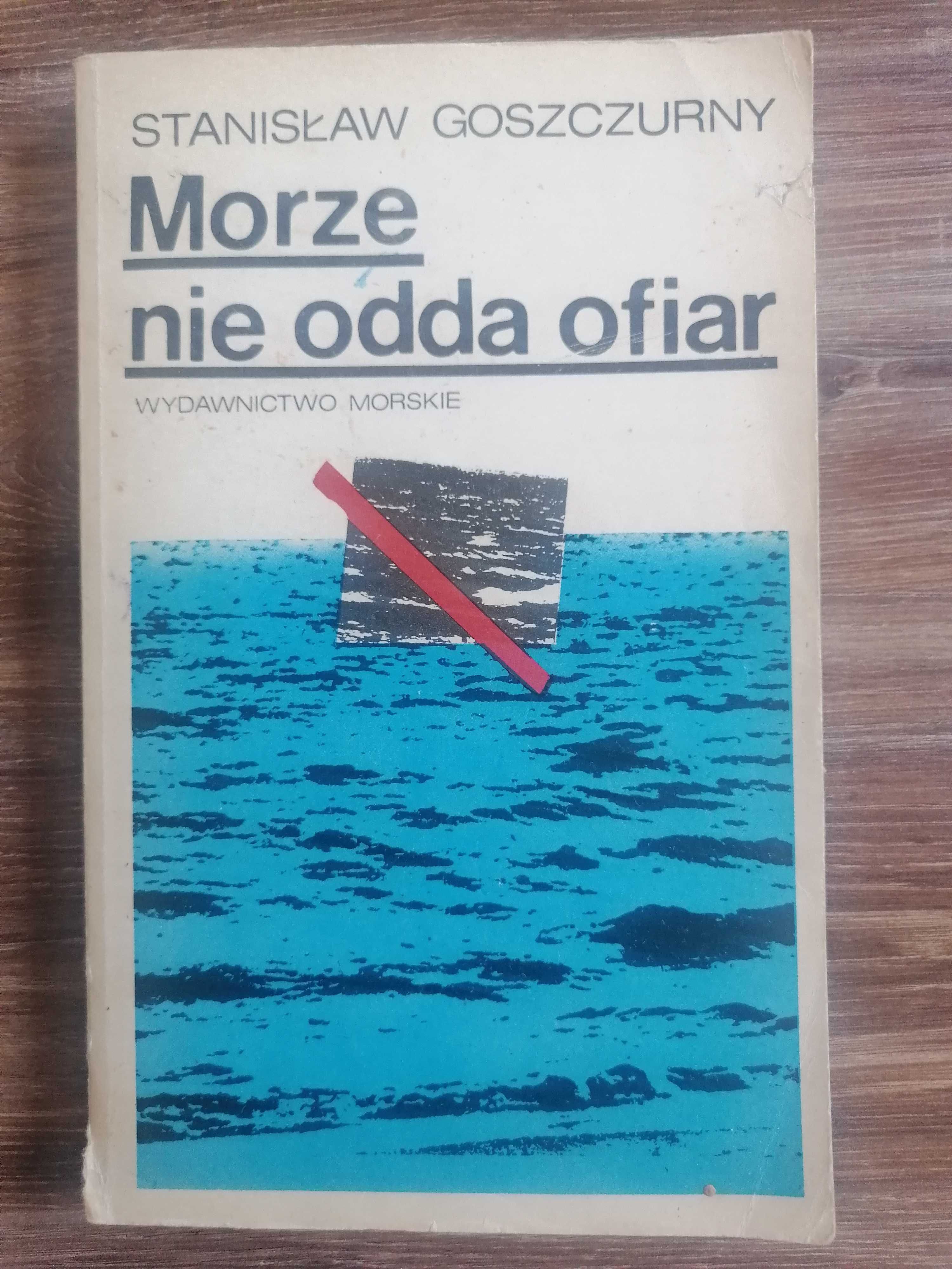 Stanisław Goszczurny - "Morze nie odda ofiar"