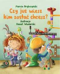 Czy już wiesz kim zostać chcesz? - Marcin Brykczyński, Daniel Włodars