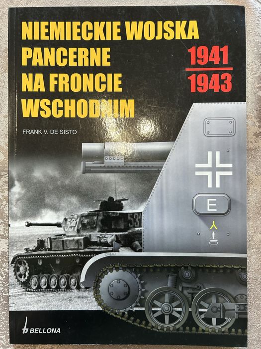 Niemieckie wojska pancerne na froncie wschodnim 1941-43. F.de Sisto