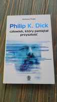Philip K. Dick. Człowiek, który pamiętał - Anthony Peake - Rebis