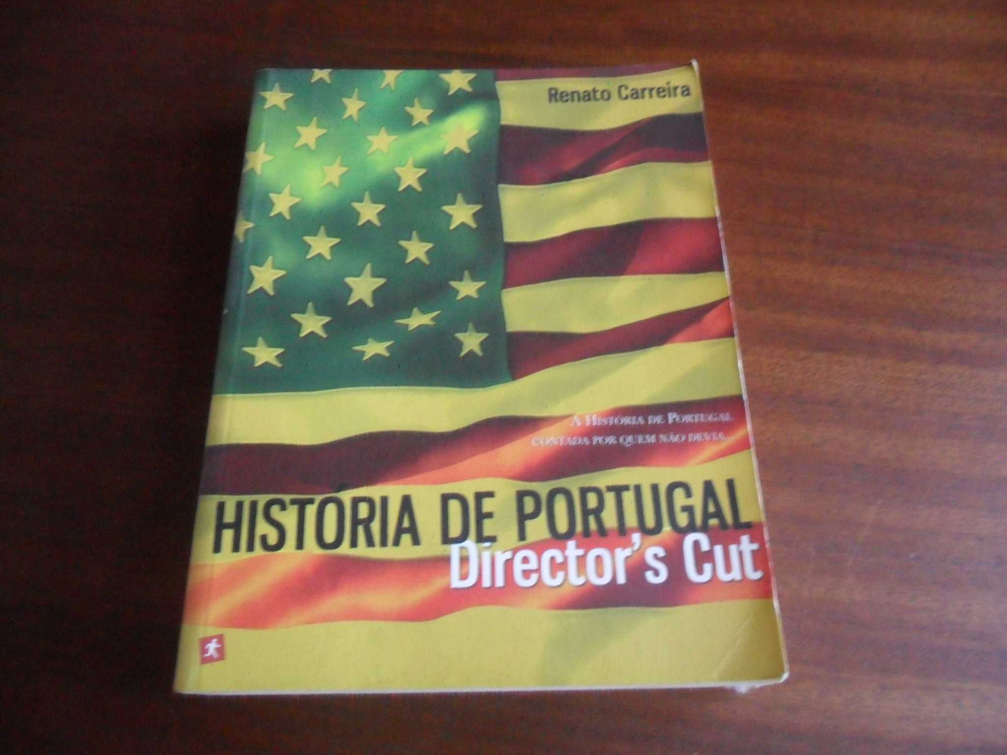 "História de Portugal - Director's Cut" de Renato Carreira -1ª Ed 2008