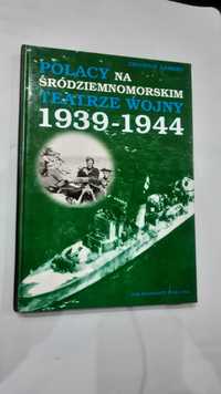 Polacy na śródziemnomorskim teatrze wojny 1939 - 1944  Zbigniew Damski