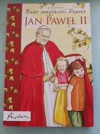 Książka Nasz przyjaciel Papież Jan Paweł II