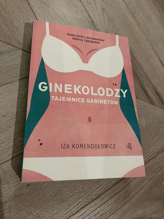 Książka Ginekolodzy tajemnice gabinetów Iza Komendołowicz