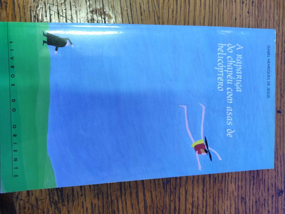 A Rapariga do Chapéu com Asas de Helicóptero Isabel Henriques de Jesus